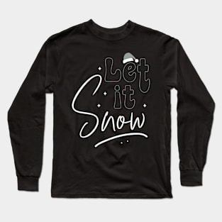 Let It Snow Long Sleeve T-Shirt